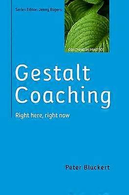 Gestalt Coaching: Right Here Right Now
