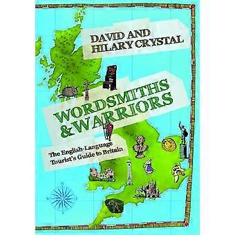 Wordsmiths och krigare: engelska turistens Guide till Storbritannien