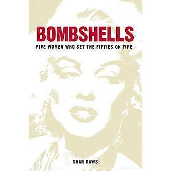 Bombshells: Fem kvinder, der satte halvtredserne i brand