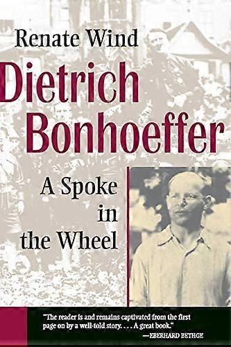 Dietrich Bonhoeffer: Ein Spoke im Rad
