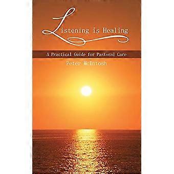 Listening Is Healing: A Practical Guide for Pastoral Care
