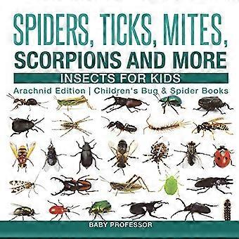 Edderkopper, flått, midd, - skorpioner og mer |  - Insekter for barn - - Arachnid Edition |  - Barnas Bug & Spider - Bøker