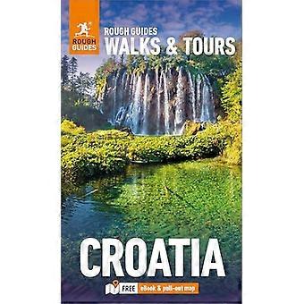 Rough Guides Passeggiate e Tour Croazia: I 15 migliori itinerari per il tuo viaggio: Guida turistica con eBook (RG Walks & Tours)