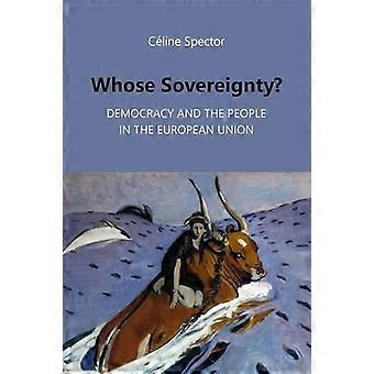 Whose Sovereignty? Democracy and the People in the European Union