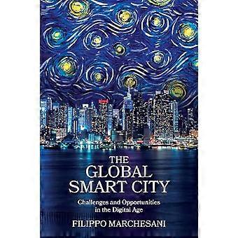 The Global Smart City Challenges and Opportunities in the Digital Age
