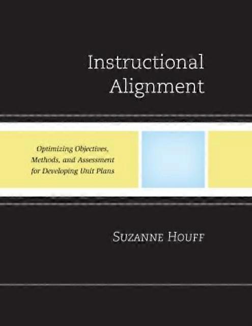 Instructional Alignment Optimizing Objectives Methods And Assessment For D - Suzanne Houff - Paperback - en Book