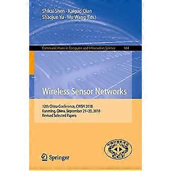 Reti di sensori wireless 12a Conferenza cinese Cwsn 2018 Kunming Cina - Springer Nature B.V - Copertina flessibile - en Book