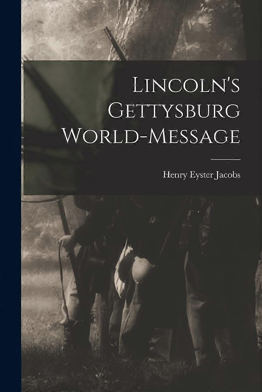 Lincoln's gettysburg world-message