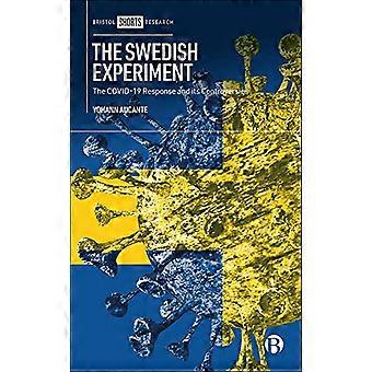 The Swedish Experiment The COVID 19 Response and its Controversies