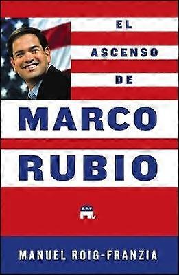 El Ascenso de Marco Rubio
