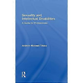 Sexuality and intellectual disabilities a guide for professionals