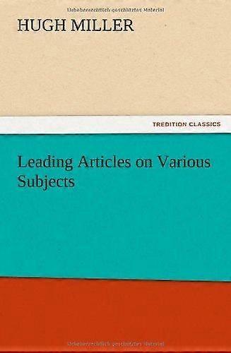 Leading articles on various subjects