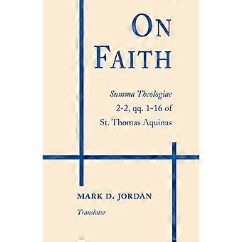 On Faith Summa Theologiae 2-2 Qq. 1-16 Of St. Thomas Aquinas - St. Thomas Aquinas - Paperback - en Book