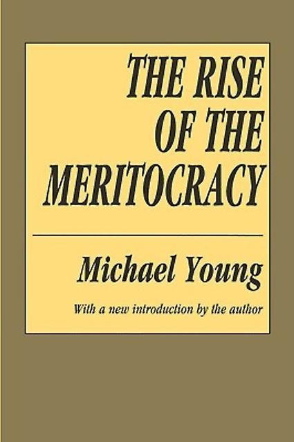 The Rise Of The Meritocracy by Michael Young Paperback