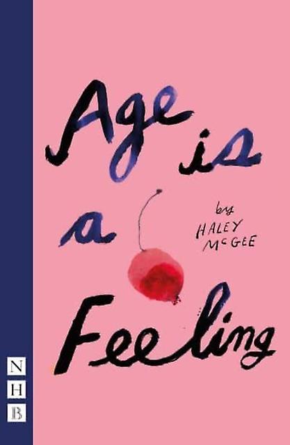Age Is A Feeling - Haley McGee - Paperback - English Book - Plays, playscripts
