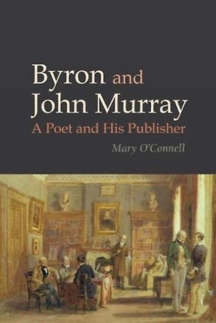 Byron And John Murray by OConnell & Mary School of English & University College Cork Ireland Paperback Book