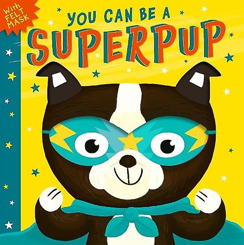 You Can Be A Superpup by Rosamund Lloyd Board book Book