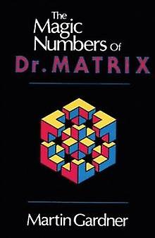 The Magic Numbers Of Dr. Matrix by Martin Gardner Paperback Book