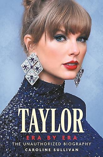 Taylor Swift Era By Era by Caroline Sullivan Paperback Book