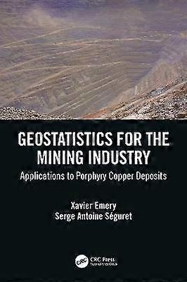 Geostatistics for the Mining Industry