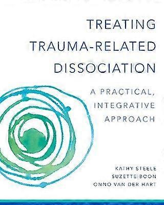 Treating Trauma-Related Dissociation - A Practical Integrative Approach