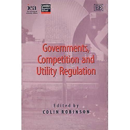 Government, Competition and Utility Regulation