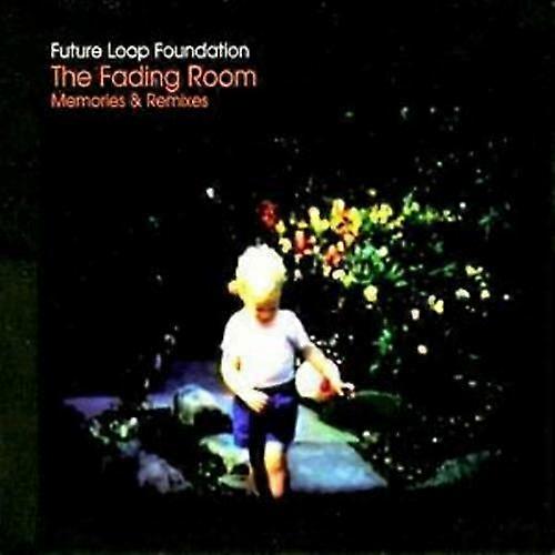 Future Loop Foundation Fading Room - Memories and Remixes CD 2 discs (2008)