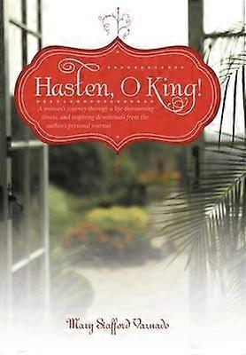 Hasten O King!