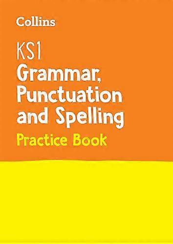 KS1 Grammar Punctuation and Spelling Practice Book: Ideal for use at home (Collins KS1 Practice)