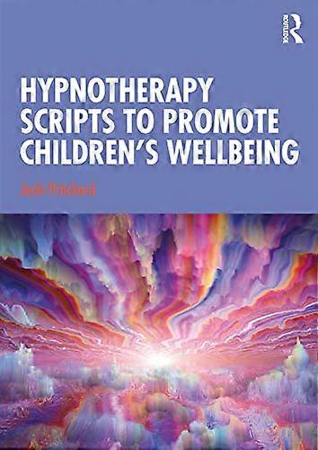 Hypnotherapy Scripts to Promote Childrens Wellbeing