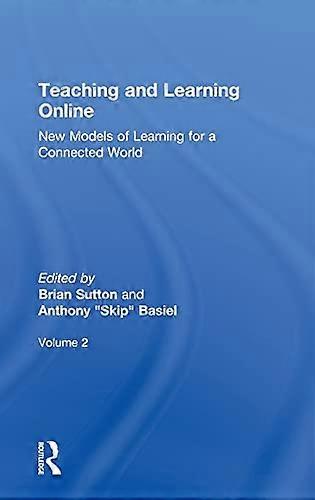 Teaching and Learning Online: New Models of Learning for a Connected World Volume 2
