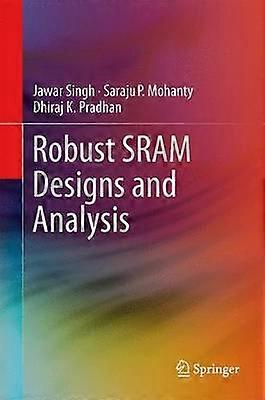 Robust SRAM Designs and Analysis