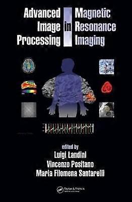 Advanced Image Processing in Magnetic Resonance Imaging