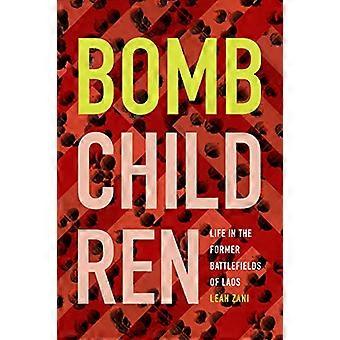 Bomb Children Life in the Former Battlefields of Laos