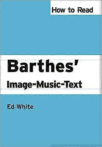 How to Read Barthes Image Music Text