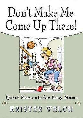Don't Make Me Come Up There!