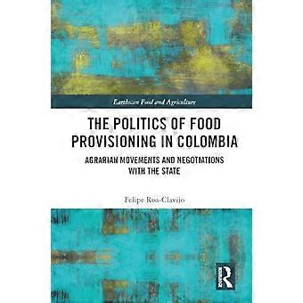 Politik för livsmedelsförsörjning i Colombia : Agrarrörelser och förhandlingar med staten