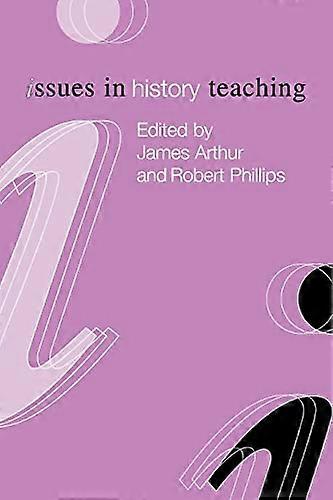 Issues in History Teaching (Issues in Subject Teaching)
