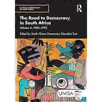 Der Weg zur Demokratie in Südafrika: Band 4, 1980-1990