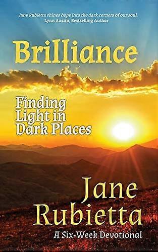Brilliance: Finding Light in Dark Places