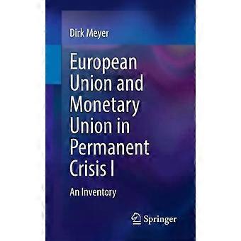 European Union And Monetary Union In Permanent Crisis I An Inventory - Dirk Meyer - Paperback - English Book - Political science and theory