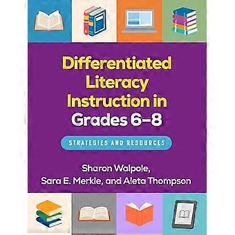 Differentiated Literacy Instruction in Grades 6 8 Strategies and Resources