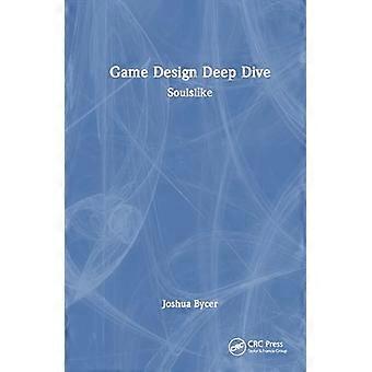 Game Design Deep Dive Soulslike