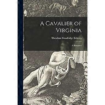 A cavalier of virginia microform a romance