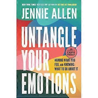 Untangle Your Emotions Naming What You Feel And Knowing What To Do About It - Jennie Allen - Paperback - en Book