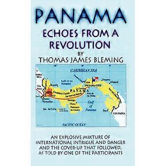 Panama-echoes From A Revolution - Bleming, Thomas, James - Hardcover - English Book - History