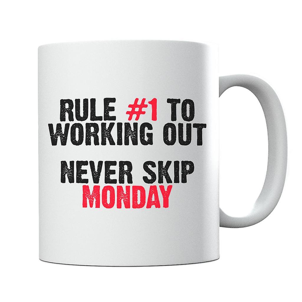 Rule Number One To Working Out Never Skip Monday Mug