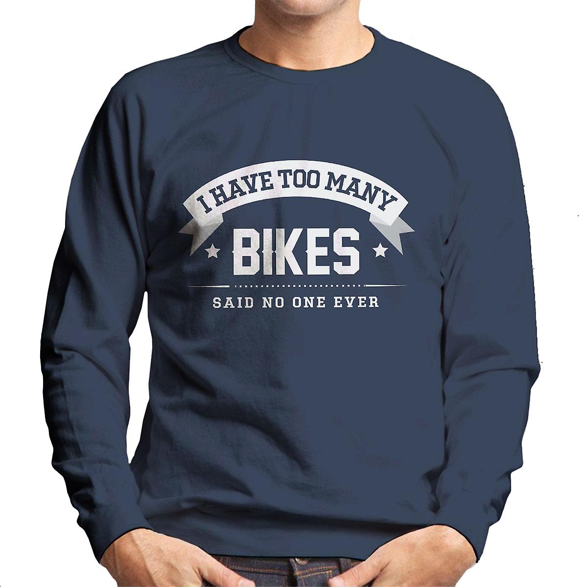 Ich habe zu viele Fahrräder sagte nicht ein immer Herren Sweatshirt