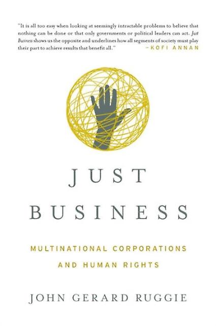 Just Business - Norton Global Ethics Series - John Gerard Ruggie - Business ethics and social responsibility - WW Norton & Co - Paperback