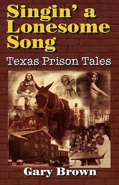 Singin A Lonesome Song by Gary Brown Paperback Book